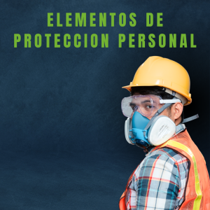 6. ELEMENTOS DE PROTECCION PERSONAL (EPP)